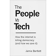 Us vs Tech: How the internet is destroying democracy