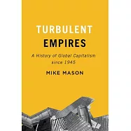Turbulent Empires: A History of Global Capitalism Since 1945