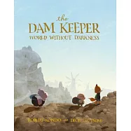 The Dam Keeper, Book 2: World Without Darkness