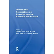International Perspectives on Autoethnographic Research and Practice