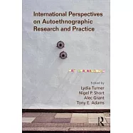 International Perspectives on Autoethnographic Research and Practice