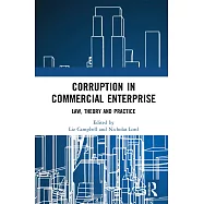 Corruption in Commercial Enterprise: Law, Theory and Practice