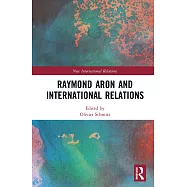 Raymond Aron and International Relations