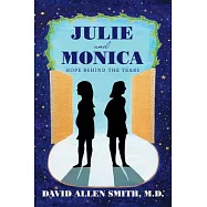 Julie and Monica: Hope Behind the Tears
