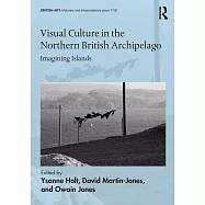 Visual Culture in the Northern British Archipelago: Imagining Islands