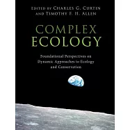 Complex Ecology: Foundational Perspectives on Dynamic Approaches to Ecology and Conservation