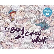 The Boy Who Cried Wolf: Includes Website to Access Music