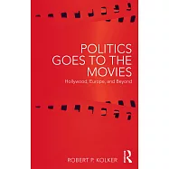 Politics Goes to the Movies: Hollywood, Europe, and Beyond