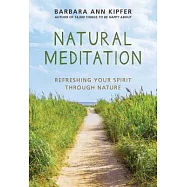 Natural Meditation: Refreshing Your Spirit Through Nature