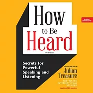 How to Be Heard: Secrets for Powerful Speaking and Listening, Library Edition