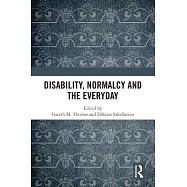 Disability, Normalcy, and the Everyday