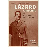 Lázaro Cárdenas/ Lázaro Cárdenas: Un Mexicano del Siglo XX