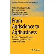 From Agriscience to Agribusiness: Theories, Policies and Practices in Technology Transfer and Commercialization