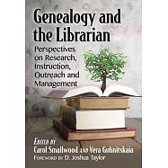 Genealogy and the Librarian: Perspectives on Research, Instruction, Outreach and Management