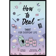 How to Deal: Tarot for Everyday Life