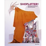 Shoplifter!: New Retail Architecture and Brand Spaces
