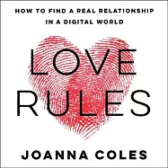 Love Rules: How to Find a Real Relationship in a Digital World: Includes PDF