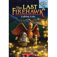 Lullaby Lake (The Last Firehawk #4)