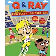 Q & Ray 3: Foul Play at Elm Tree Park