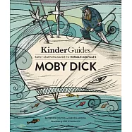 Herman Melville&rsquo;s Moby Dick: A Kinderguides Illustrated Learning Guide
