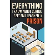 Everything I Know About School Reform I Learned in Prison