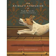 The Animal&rsquo;s Companion: People & Their Pets, a 26,000-Year Love Story