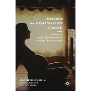 Towards the Humanisation of Birth: A Study of Epidural Analgesia and Hospital Birth Culture