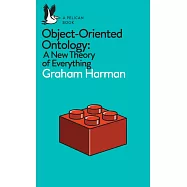 Object-Oriented Ontology: A New Theory of Everything