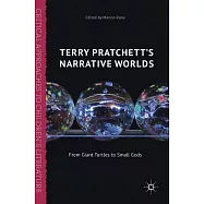 Terry Pratchett&rsquo;s Narrative Worlds: From Giant Turtles to Small Gods