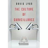 The Culture of Surveillance: Watching as a Way of Life