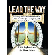 Lead the Way: Following the Words and Examples of Jesus in Leading the Charge Toward Positive Cultural Change
