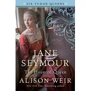 Jane Seymour, the Haunted Queen
