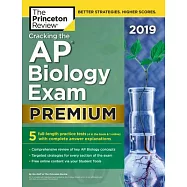 Cracking the AP Biology Exam 2019: 5 Practice Tests + Complete Content Review