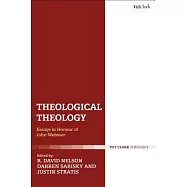Theological Theology: Essays in Honour of John Webster