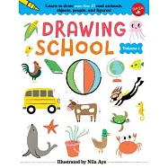 Drawing School: Learn to Draw More Than 50 Cool Animals, Objects, People, and Figures!