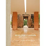 Reyes Ríos + Larraín: Place, Matter and Belonging