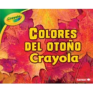 Colores del otoño Crayola/ Crayola Fall Colors