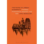 The Ruins of Urban Modernity: Thomas Pynchon’s Against the Day