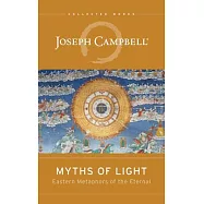 Myths of Light: Eastern Metaphors of the Eternal