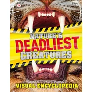 Nature’s Deadliest Creatures Visual Encyclopedia