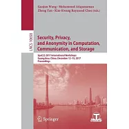 Security, Privacy, and Anonymity in Computation, Communication, and Storage: Spaccs 2017 International Workshops, Guangzhou, China, December 12-15, 20