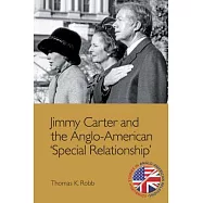 Jimmy Carter and the Anglo-American &rsquo;special Relationship&rsquo;