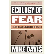 Ecology of Fear: Los Angeles and the Imagination of Disaster