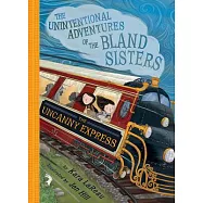 The Uncanny Express: The Unintentional Adventures of the Bland Sisters