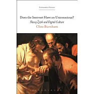 Does the Internet Have an Unconscious?: Slavoj Zizek and Digital Culture
