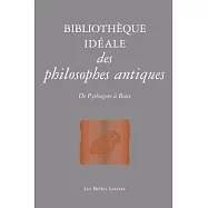 Bibliotheque Ideale Des Philosophes Antiques: De Pythagore a Boece
