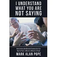 I Understand What You Are Not Saying: Understanding How Nonverbal Communication Can Help the Pastor in Ministry to