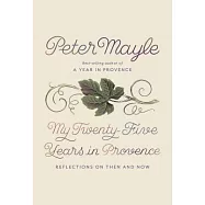 My Twenty-Five Years in Provence: Reflections on Then and Now