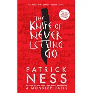 The Knife of Never Letting Go