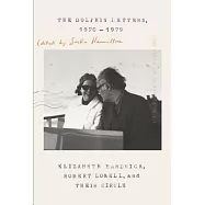 The Dolphin Letters, 1970-1979: Elizabeth Hardwick, Robert Lowell, and Their Circle